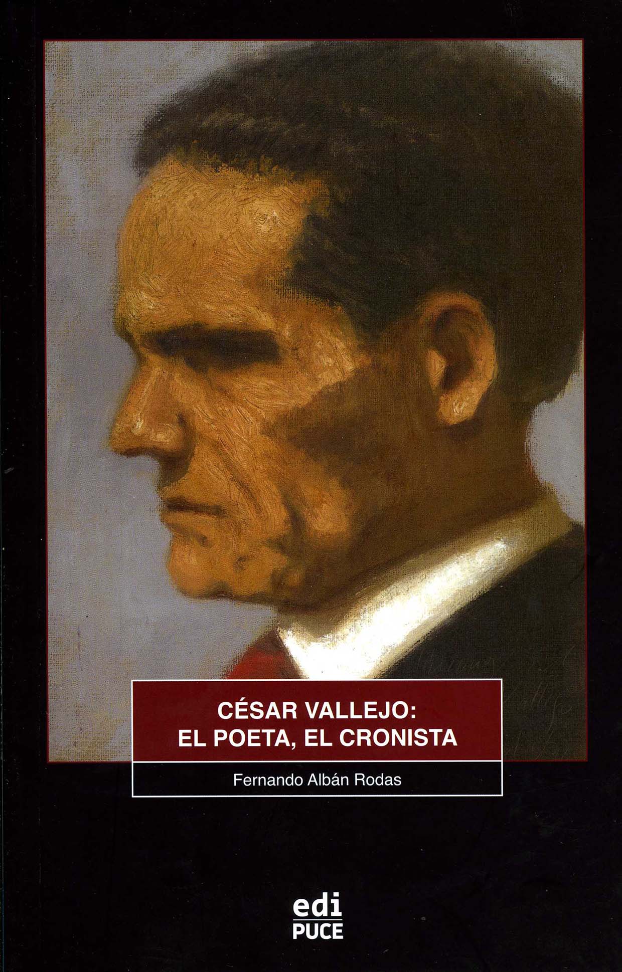 César Vallejo: El poeta, el cronista