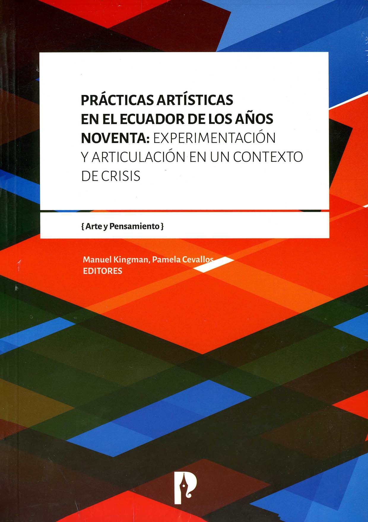 Prácticas artísticas en el Ecuador en los años noventa: experimentación y articulación en un contexto de crisis