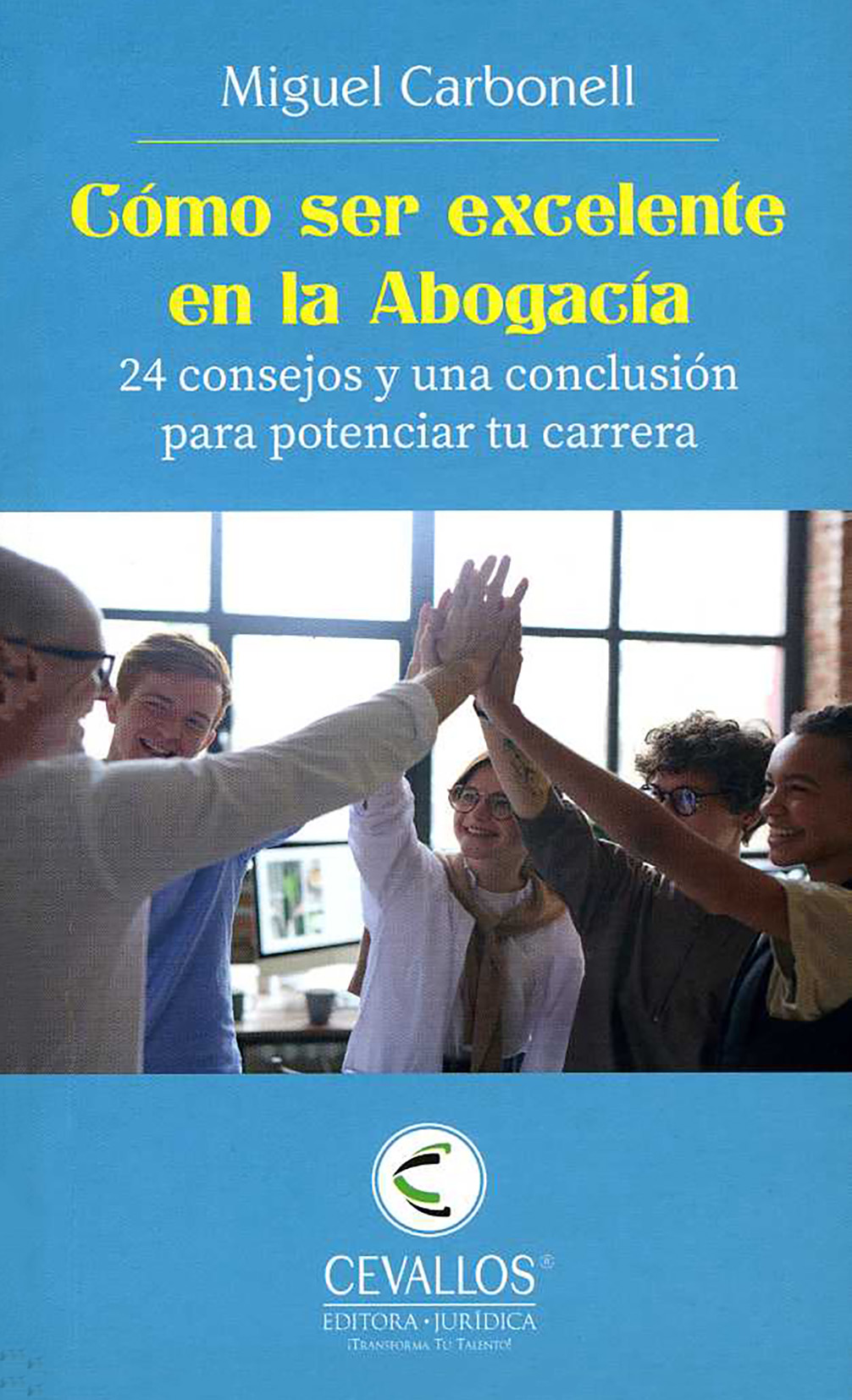 Cómo ser excelente en la Abogacía 4 Cómo ser excelente en la Abogacía