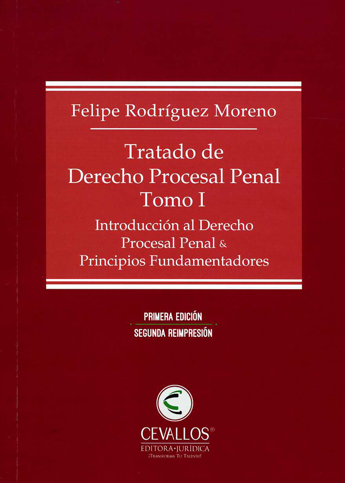 Tratado de derecho procesal penal. Tomo I 4 Tratado de derecho procesal penal. Tomo I